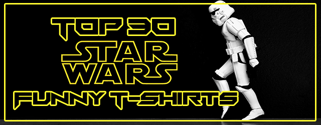 star wars funny banner - Best Cool & Funny Star Wars Shirts, T-shirts, Sweatshirts, Hoodies, Sweaters