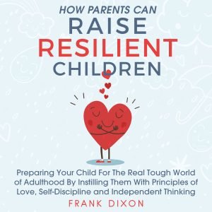 How Parents Can Raise Resilient Children ACX 300x300 1 - Media Group